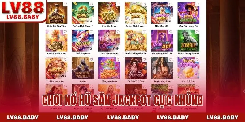 Chơi nổ hũ săn jackpot cực khủng