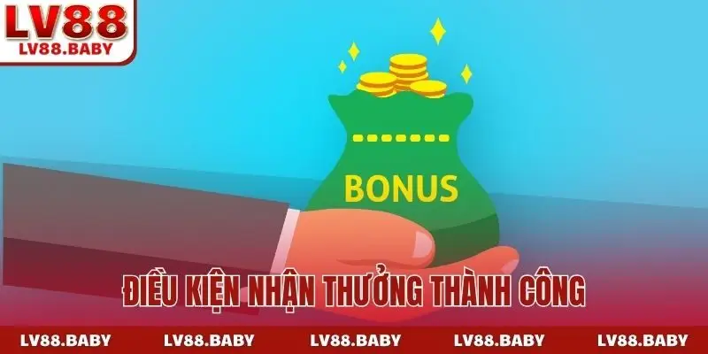 Điều kiện nhận thưởng thành công